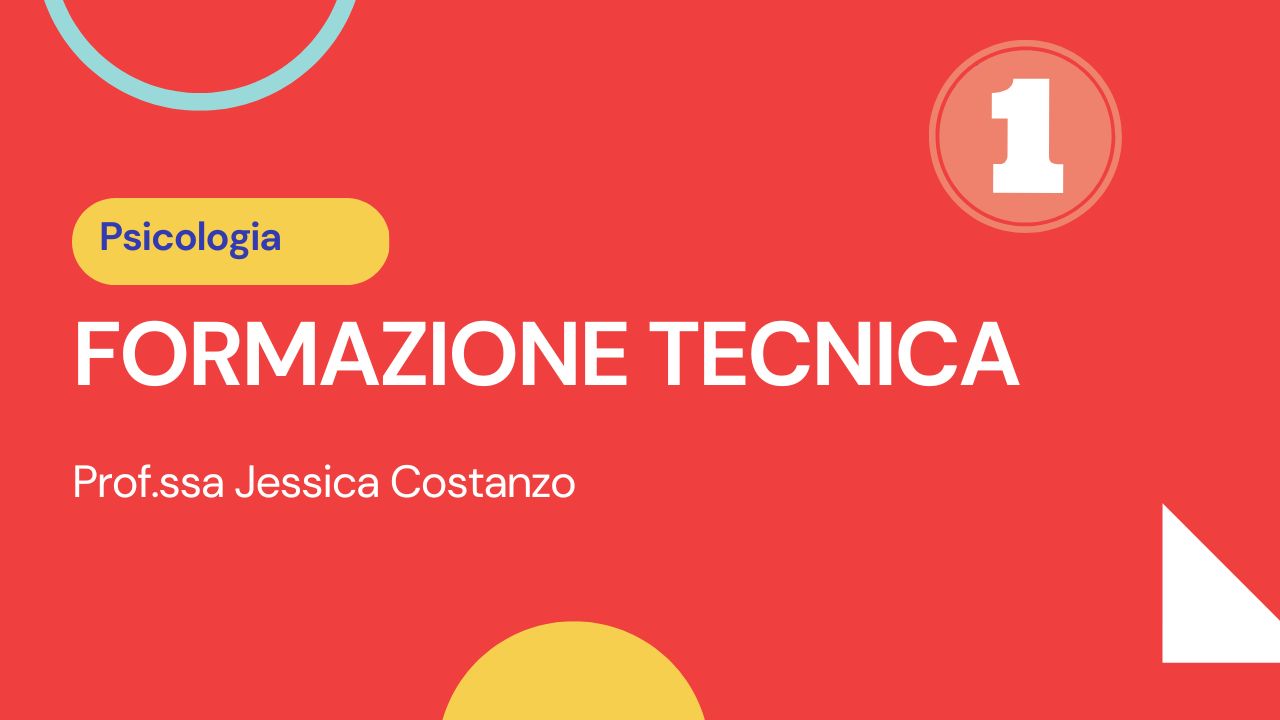 Formazione Tecnica 1 Psicologia, Prof.ssa Jessica Costanzo -