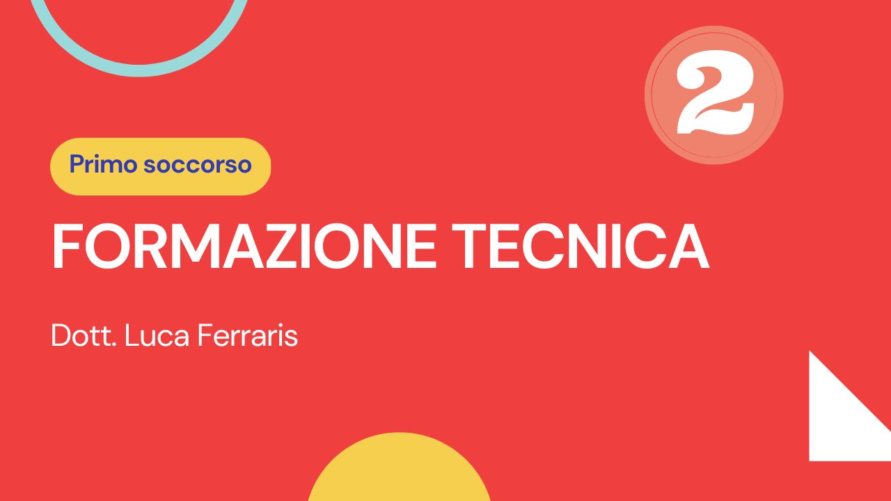 Formazione tecnica 2 Primo soccorso, Dott. Luca Ferraris