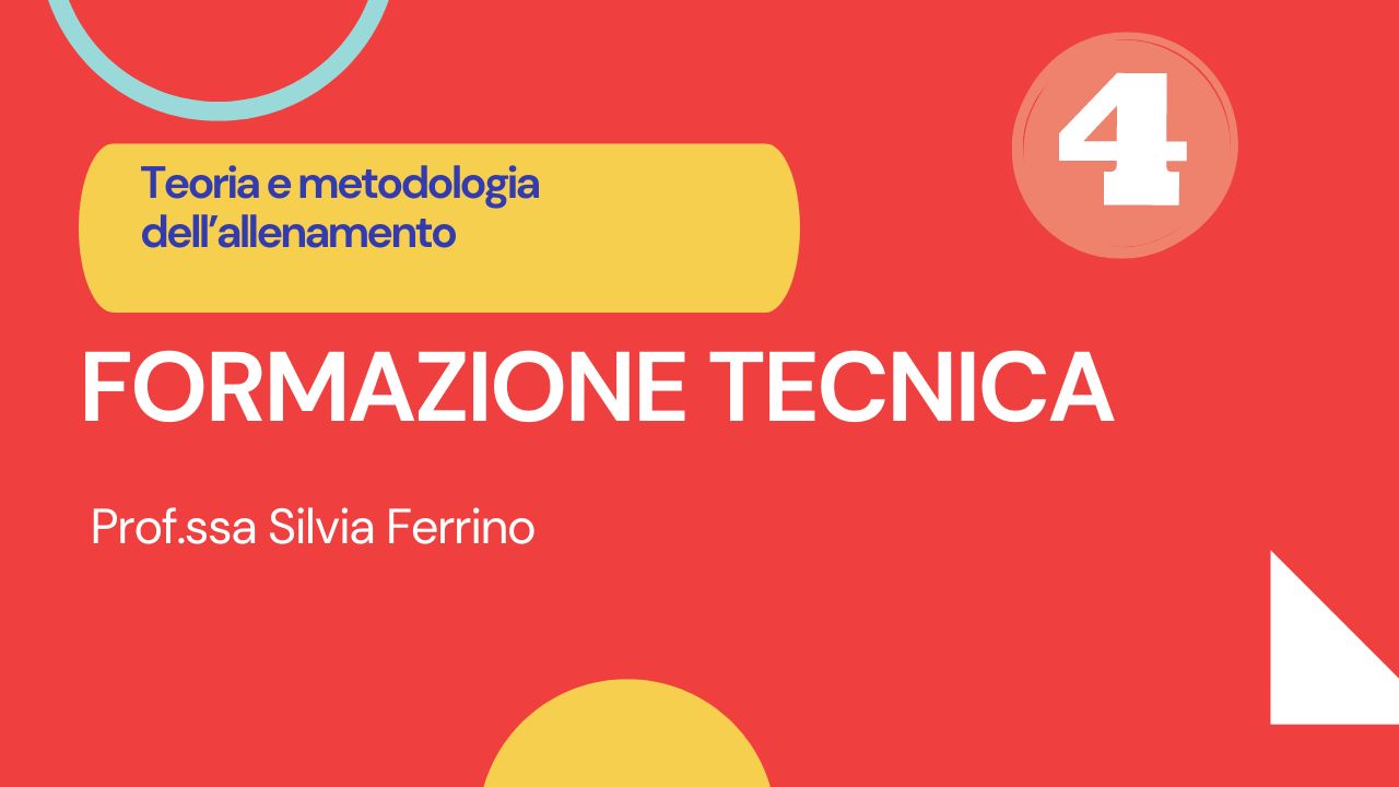 Formazione Tecnica 4 Teoria e metodologia dell’allenamento - Prof.ssa Silvia Ferrino
