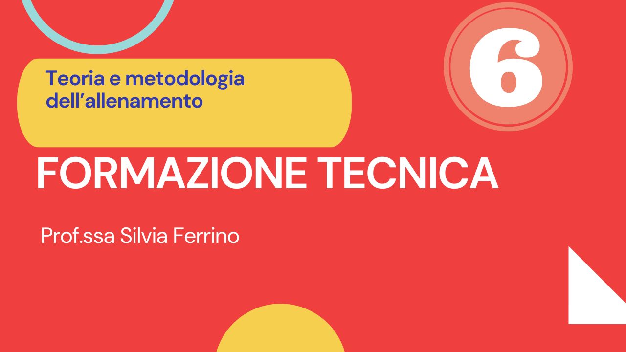Formazione Tecnica 6 Teoria e metodologia dell’allenamento - Prof.ssa Silvia Ferrino