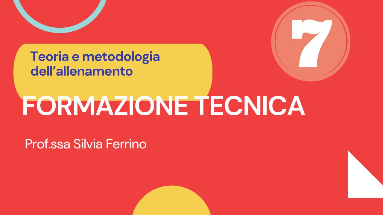 Formazione tecnica 7 Teoria e metodologia dell’allenamento - Prof.ssa Silvia Ferrino